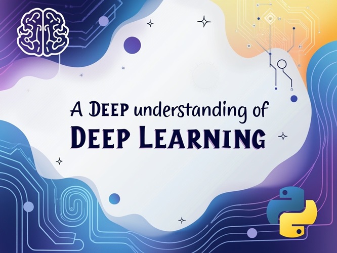 A deep understanding of deep learning (with Python intro)