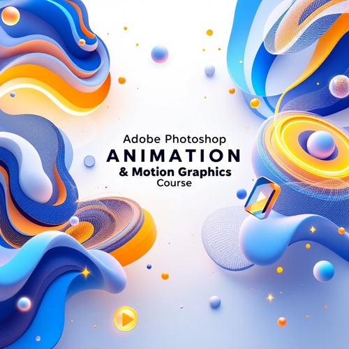 Adobe Photoshop Animation & Motion Graphics Course