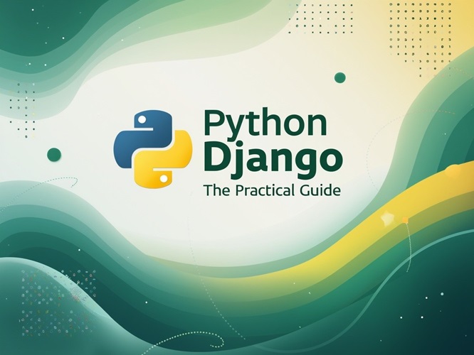 Python Django-The Practical Guide