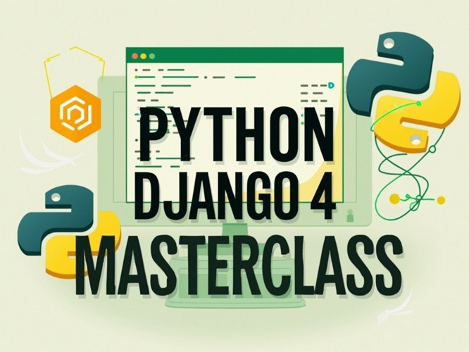 Python Django 4 Masterclass  Build a Real World Project