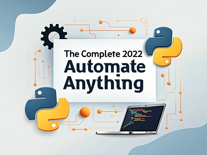 The Complete 2022 Python Bootcamp - Automate Anything