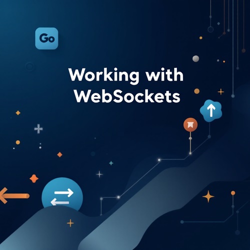 Working with WebSockets in Go (Golang)